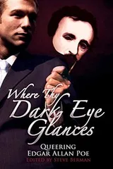Cover of Where thy Dark Eye Glances: Queering Edgar Allan Poe