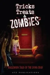 Cover of Tricks, Treats, and Zombies: Halloween Tales of the Living Dead