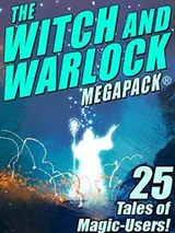 Cover of The Witch and Warlock MEGAPACK ®: 25 Tales of Magic-Users
