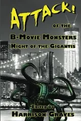 Cover of ATTACK! of the B-Movie Monsters: Night of the Gigantis