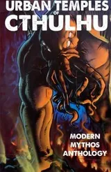 Cover of Urban Temples of Cthulhu - Modern Mythos Anthology