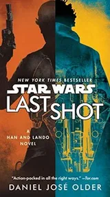 Cover of Star Wars - Last Shot - A Han and Lando Novel