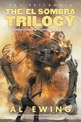 Cover of The El Sombra Trilogy (Pax Britannia)