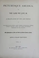 Cover of Picturesque America, or, The land we live in