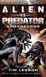 Cover of Alien vs. Predator - Armageddon: The Rage War Book 3