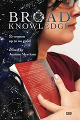 Cover of Broad Knowledge: 35 Women Up To No Good