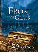Cover of Frost on Glass: A Collection