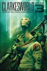 Cover of Clarkesworld: Year Three (Clarkesworld Anthology) (Volume 3)