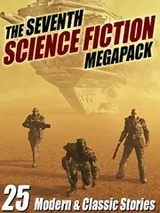 Cover of The Seventh Science Fiction MEGAPACK