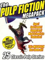 Cover of The Pulp Fiction Megapack: 25 Classic Pulp Stories