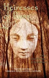 Cover of Heiresses of Russ 2013: The Year's Best Lesbian Speculative Fiction