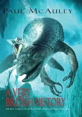 Cover of A Very British History: The Best Science Fiction Stories by Paul McAuley