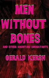 Cover of Men Without Bones and Other Haunting Inhabitants