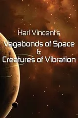 Cover of Harl Vincent's Vagabonds of Space & Creatures of Vibration