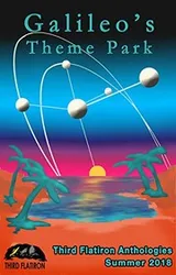 Cover of Galileo's Theme Park (Third Flatiron Anthologies Book 23)