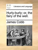 Cover of Hurly-burly; or, the fairy of the well.
