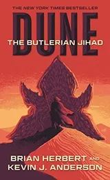 Cover of Dune: The Butlerian Jihad: Book One of the Legends of Dune Trilogy