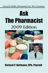 Cover of Ask The Pharmacist: 2009 Edition: Drug & Health Information For The Consumer