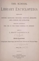 Cover of The school library encyclopedia, embracing history, geography, discovery, invention, biography, arts, sciences, and literature