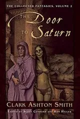 Cover of The Door to Saturn: The Collected Fantasies, Vol. 2 (Collected Fantasies of Clark Ashton Smit)