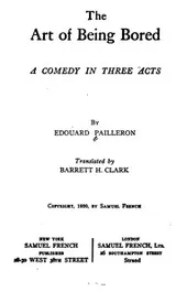 Cover of The Art of Being Bored: A Comedy in Three Acts