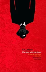 Cover of The Man with the Aura: The Collected Short Fiction, Volume Two