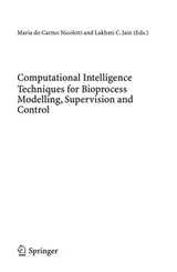 Cover of Computational Intelligence Techniques for Bioprocess Modelling, Supervision and Control