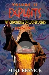 Cover of Exploits: The Chronicles of Lucifer Jones Volume I - 1926-1931
