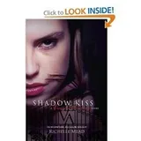 Cover of Shadow Kiss a Vampire Academy Novel the Third Novel in the Hit Series By New York Times Bestselling Author