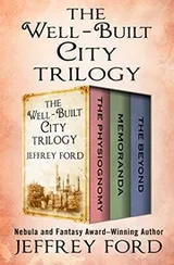 Cover of The Well-Built City Trilogy: The Physiognomy, Memoranda, and The Beyond