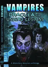 Cover of Vampires: Dracula And The Undead Legions (A Moonstone Monster Anthology)