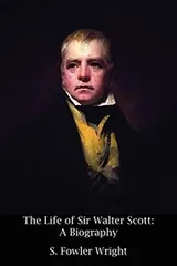 Cover of The Life of Sir Walter Scott: A Biography