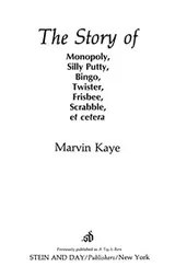Cover of Story of Monopoly, Silly Putty, Bingo Twister, Frisbee, Scrabble, Etcetera