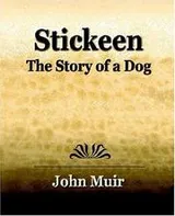 Cover of Stickeen - the Story of a Dog (1909)