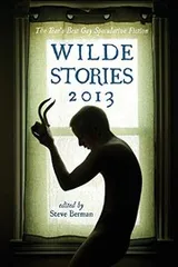 Cover of Wilde Stories 2013: The Year's Best Gay Speculative Fiction