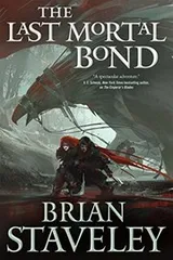 Cover of The Last Mortal Bond: Chronicle of the Unhewn Throne, Book III