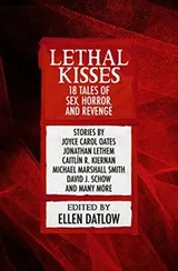 Cover of Lethal Kisses: 18 Tales of Sex, Horror, and Revenge