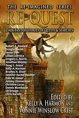 Cover of Re-Quest: Dark Fantasy Stories of Quests & Searches (The Re-Imagined Series Book 3)