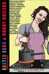 Cover of Easter Eggs & Bunny Boilers: A Horror Anthology