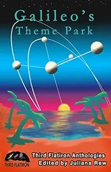 Cover of Galileo's Theme Park (Third Flatiron Anthologies) (Volume 23)