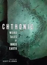 Cover of Chthonic: Weird Tales of Inner Earth