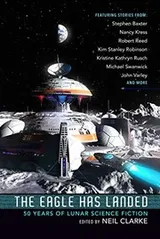 Cover of The Eagle Has Landed: 50 Years of Lunar Science Fiction