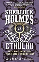 Cover of Sherlock Holmes vs. Cthulhu: The Adventure of the Innsmouth Mutations