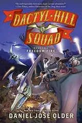 Cover of Freedom Fire (Dactyl Hill Squad #2)