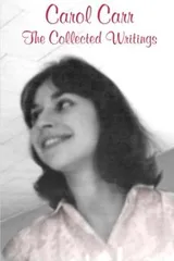 Cover of Carol Carr: The Collected Writings