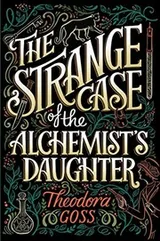 Cover of The Strange Case of the Alchemist’s Daughter