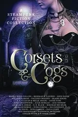 Cover of Corsets and Cogs: A Steampunk Fiction Collection