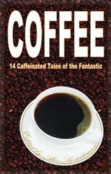 Cover of Coffee: 14 Caffeinated Tales of the Fantastic
