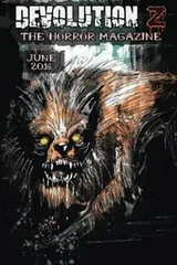 Cover of Devolution Z June 2016: The Horror Magazine (Volume 11)
