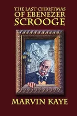 Cover of The Last Christmas of Ebenezer Scrooge: The Sequel to A Christmas Carol